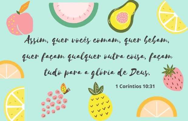 1 Coríntios 10:31 - Fazei tudo para a Glória de Deus