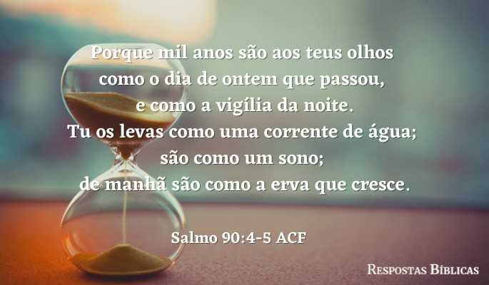Salmo 90:4-5 ACF