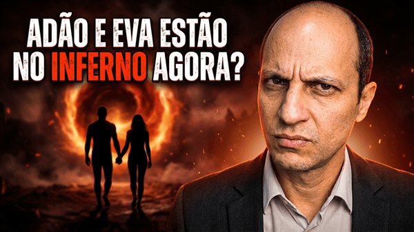 Adão e Eva foram salvos ou condenados ao inferno?