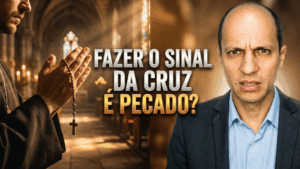 Fazer o sinal da cruz é bíblico ou é pecado?