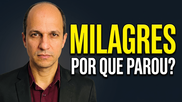ENTENDA: Por que não vemos tantos milagres extraordinários hoje em dia?